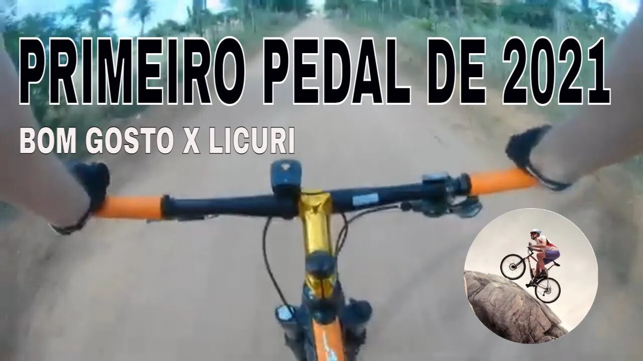 Primeiro Pedal de 2021 - Bom Gosto X Licuri