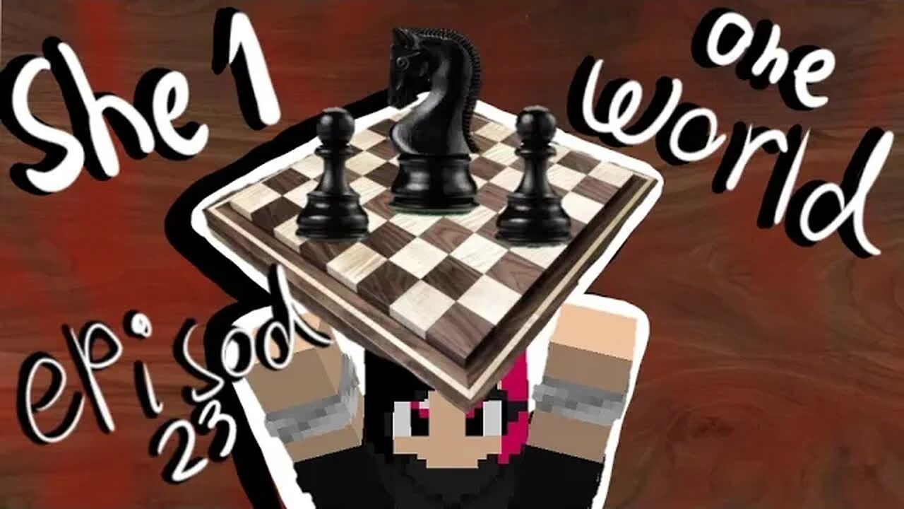 chess board plaza ( she1 one world episode 23)