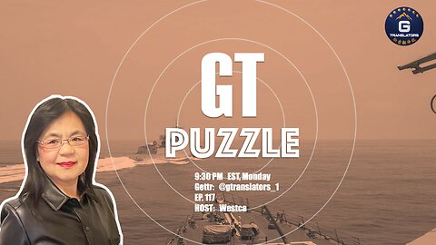 GT Puzzle EP #117 06/05/2023 Aggressive military movement from the CCP #GT Puzzle