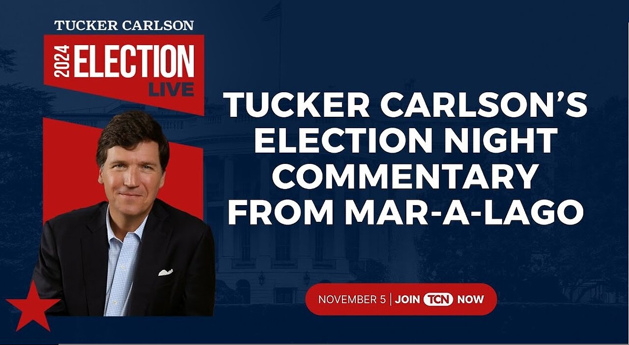 Tucker Carlson Election Night From Mar-a-Lago With Special Guests