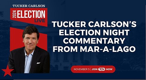 Tucker Carlson Election Night From Mar-a-Lago With Special Guests