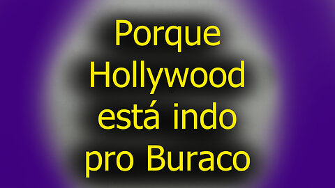 Porque Hollywood está indo pro Buraco