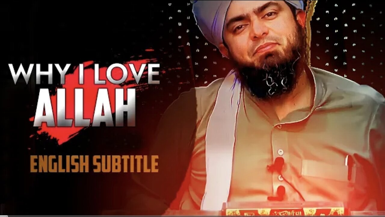 Why I Love ALLAH - ENGLISH SUBTITILE - @Engineer MuhammadAliMirza.