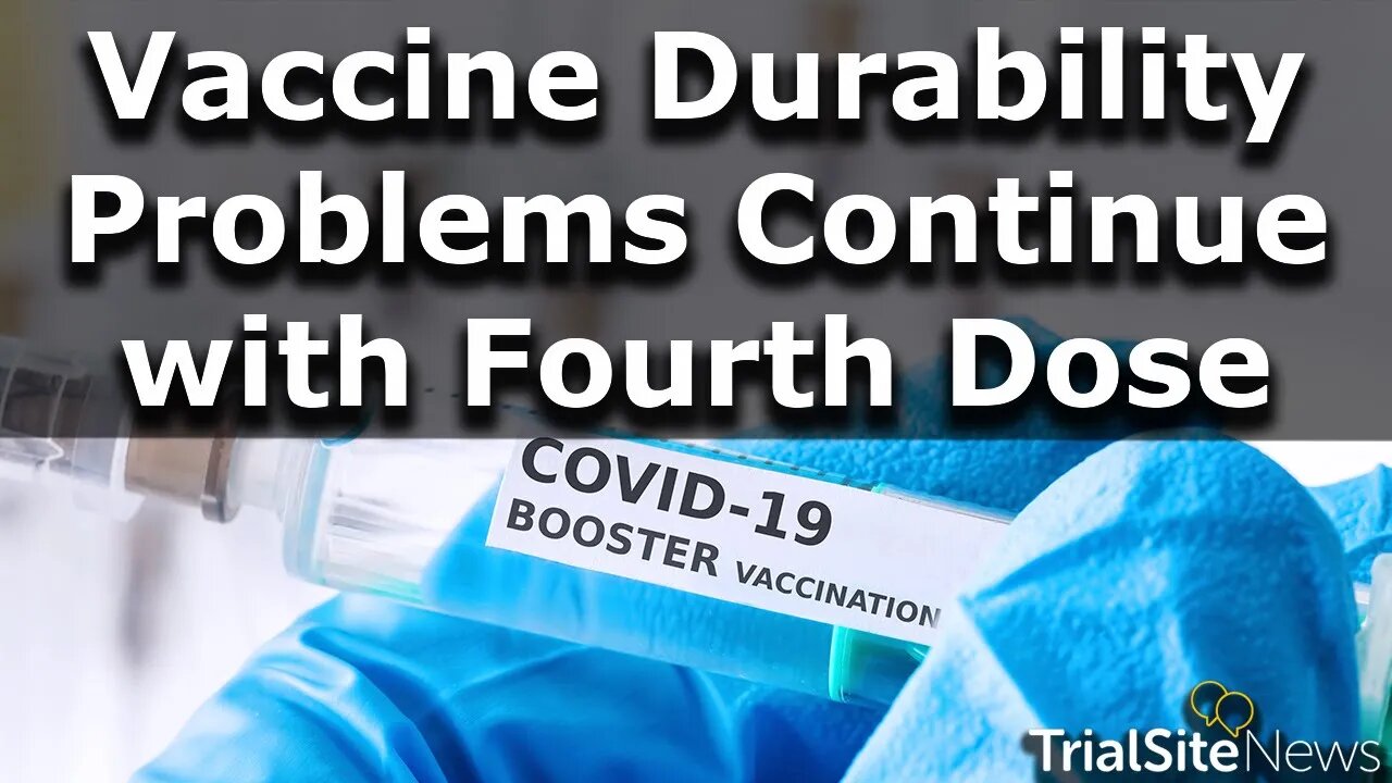 News Roundup | Pfizer’s mRNA-based COVID-19 Vaccine Durability Problems Continue with Fourth Dose