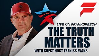 The Truth Matters | Treniss Evans | 29 October 2024. 12PM EST