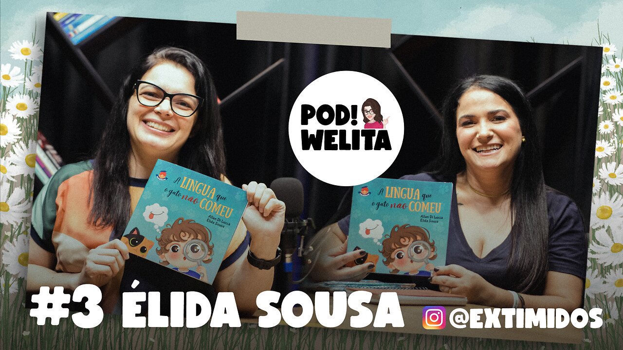 #3 POD!WELITA - A CORAGEM DE SER TÍMIDO. Convidado: ÉLIDA SOUSA