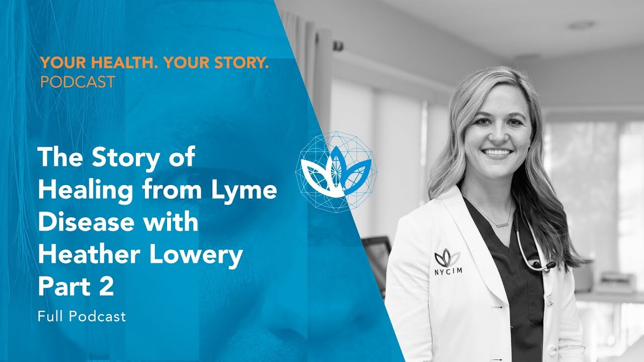 The Story of Healing from Lyme Disease with Heather Lowery – Part 2