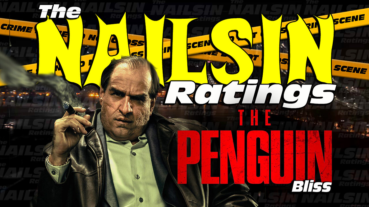 The Nailsin Ratings: The Penguin - Bliss