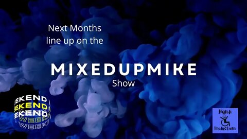 Junes line up on the MixedupMike Show