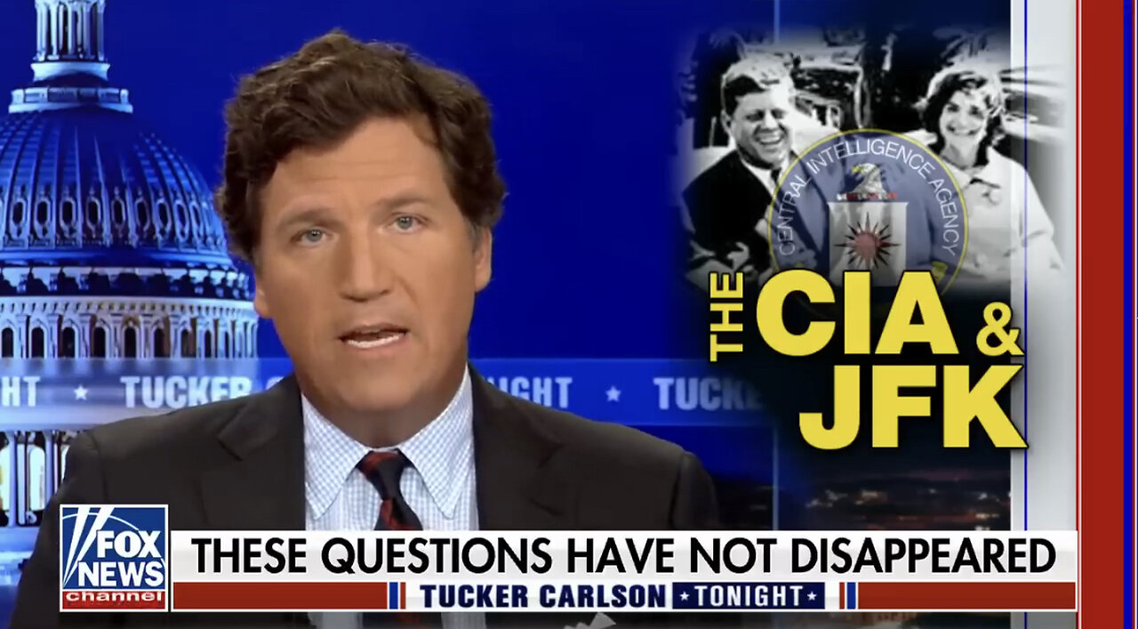 Tucker Deploys 'The Most Courageous Newscast in 60 Years': Did the CIA Kill John F. Kennedy?