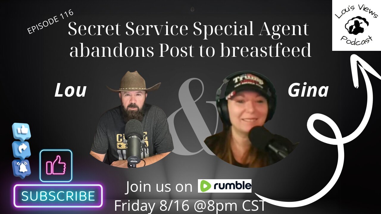 #116 - Secret Service Special Agent Abandons Post, To Breastfeed