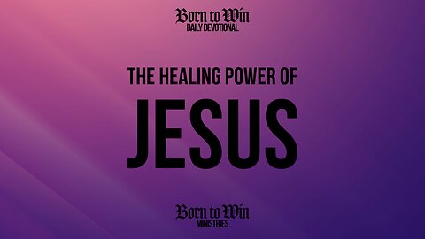 The Healing Power of Jesus