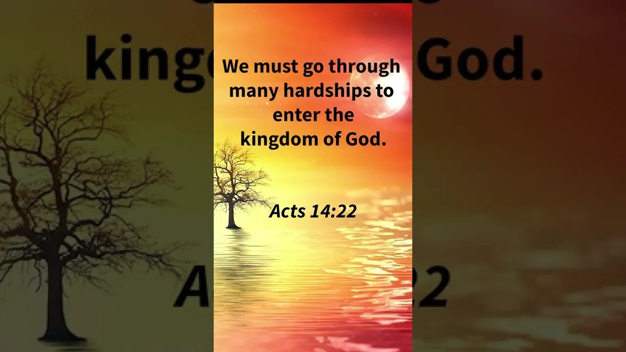 THE KINGDOM OF GOD AWAITS! | MEMORIZE HIS VERSES TODAY | Acts 14:22 With Commentary!