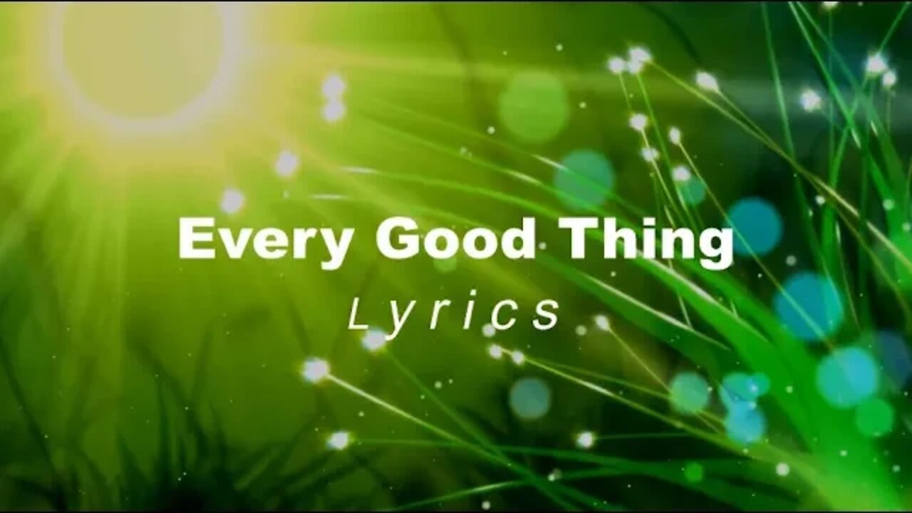 Every Good Thing Lyrics