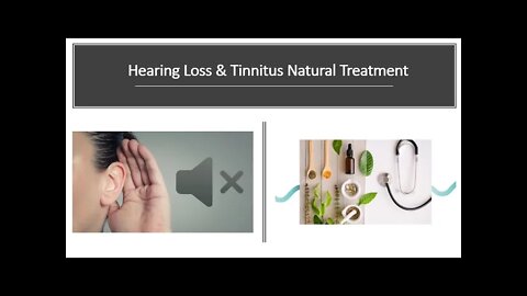 Hearing Loss & Tinnitus Natural Treatment