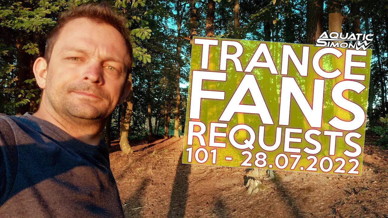 Aquatic Simon LIVE - Trance Fans Requests - 101 - 28/07/2022