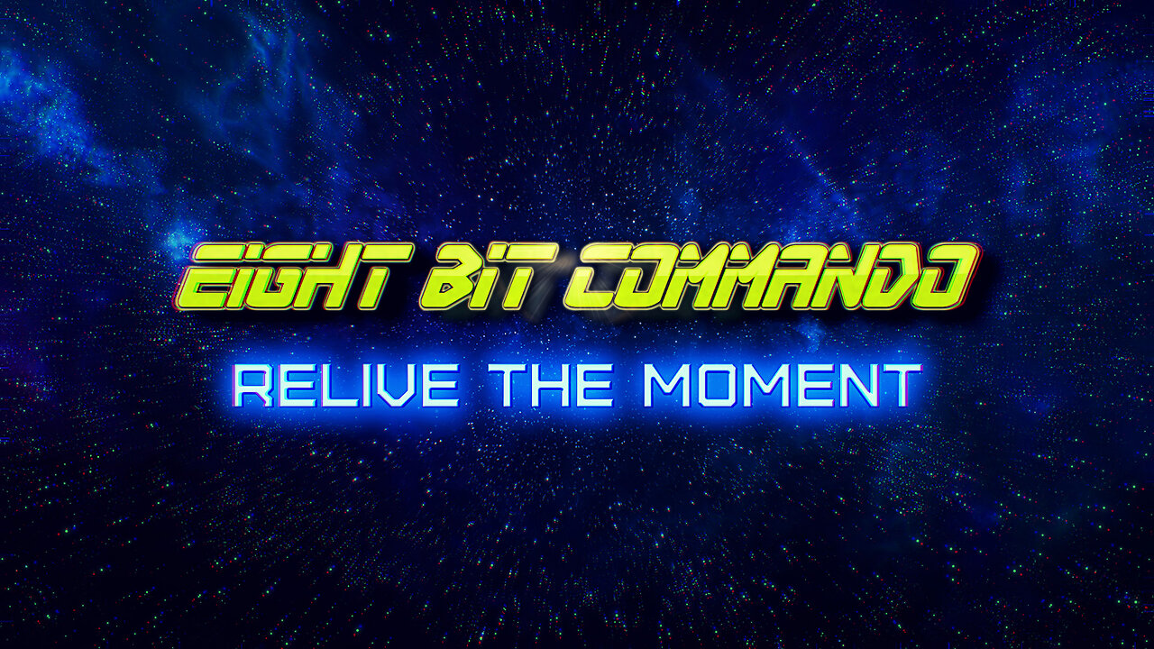 Eight Bit Commando イート ビット コマンド - Relive The Moment