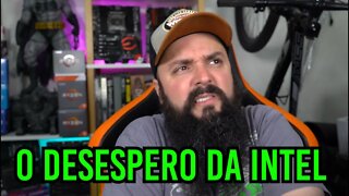 Intel Está Desesperada ?