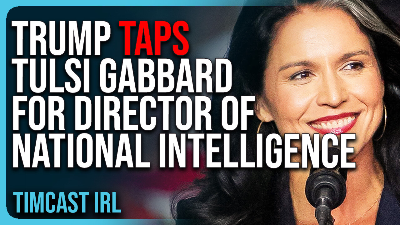 Trump Taps Tulsi Gabbard For Director of National Intelligence, MAGA Is WINNING