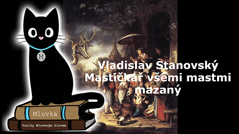 Vladislav Stanovský - Mastičkář všemi mastmi mazaný (Mluvené slovo CZ)