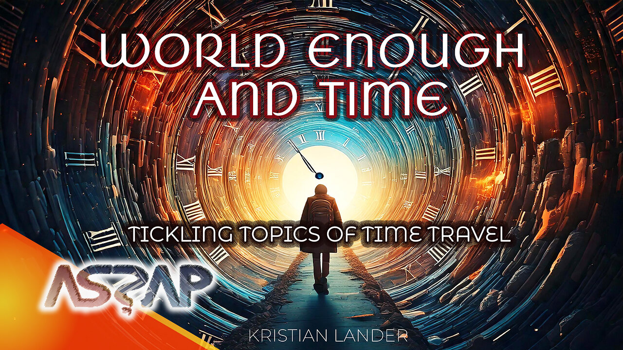 World Enough and Time | Kristian Lander | ASSAP webinar