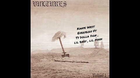 Kanye West - Everybody Ft Ty Dolla $ign , lil baby , lil maxx