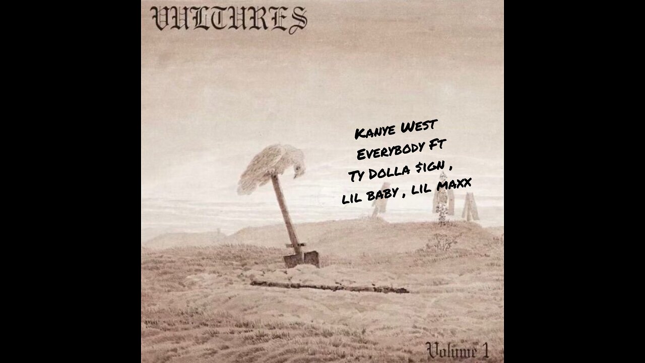 Kanye West - Everybody Ft Ty Dolla $ign , lil baby , lil maxx