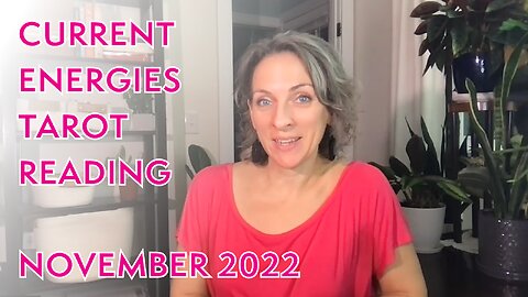 Current Energies Tarot Reading - November 2022 - Time for Compassion!