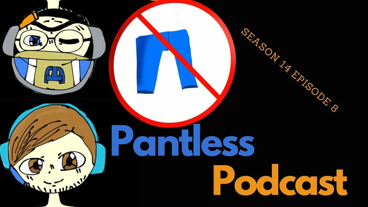 The Pantless Podcast S14E8 -