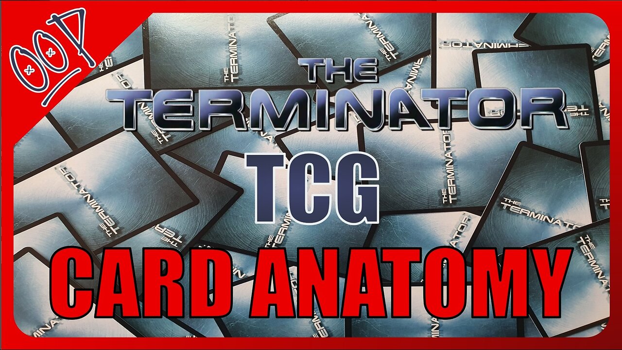 How To Play The Terminator CCG p1 Card Anatomy : OOP Ep013