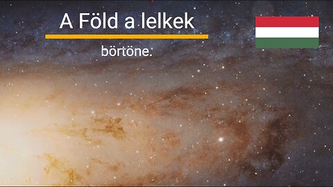 A Föld a lelkek börtöne.