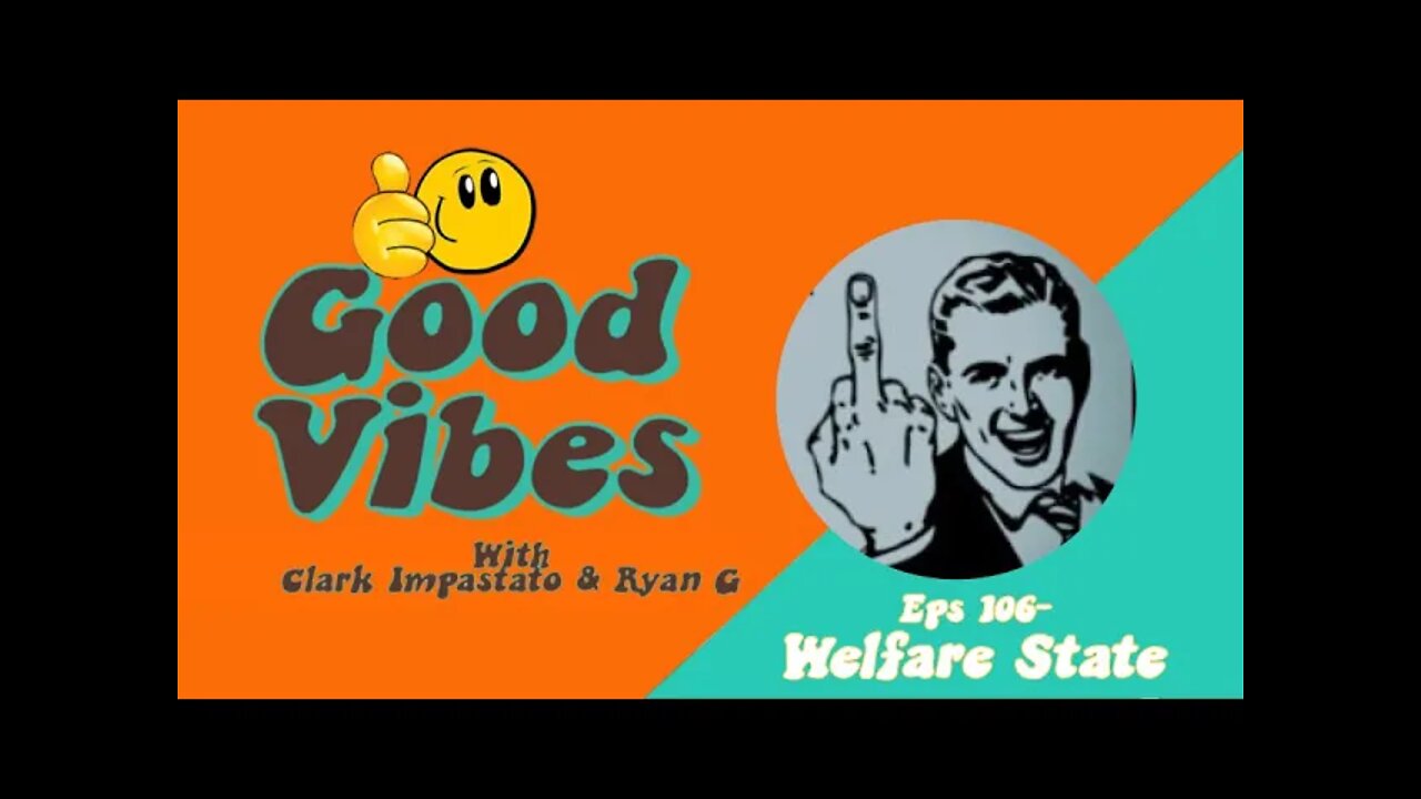 Eps. 106 - Welfare State