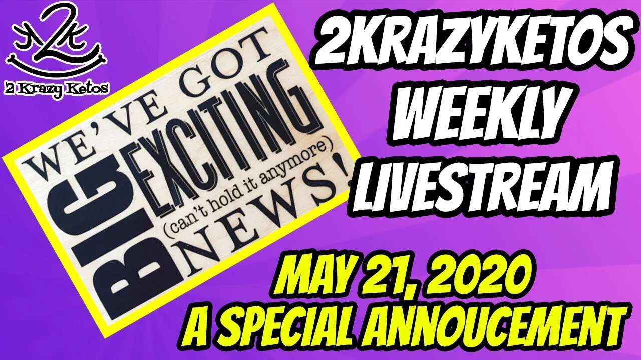 2krazyketos weekly livestream -We have an ANNOUNCEMENT - May 21st
