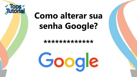 Como Alterar Senha da Conta do Google