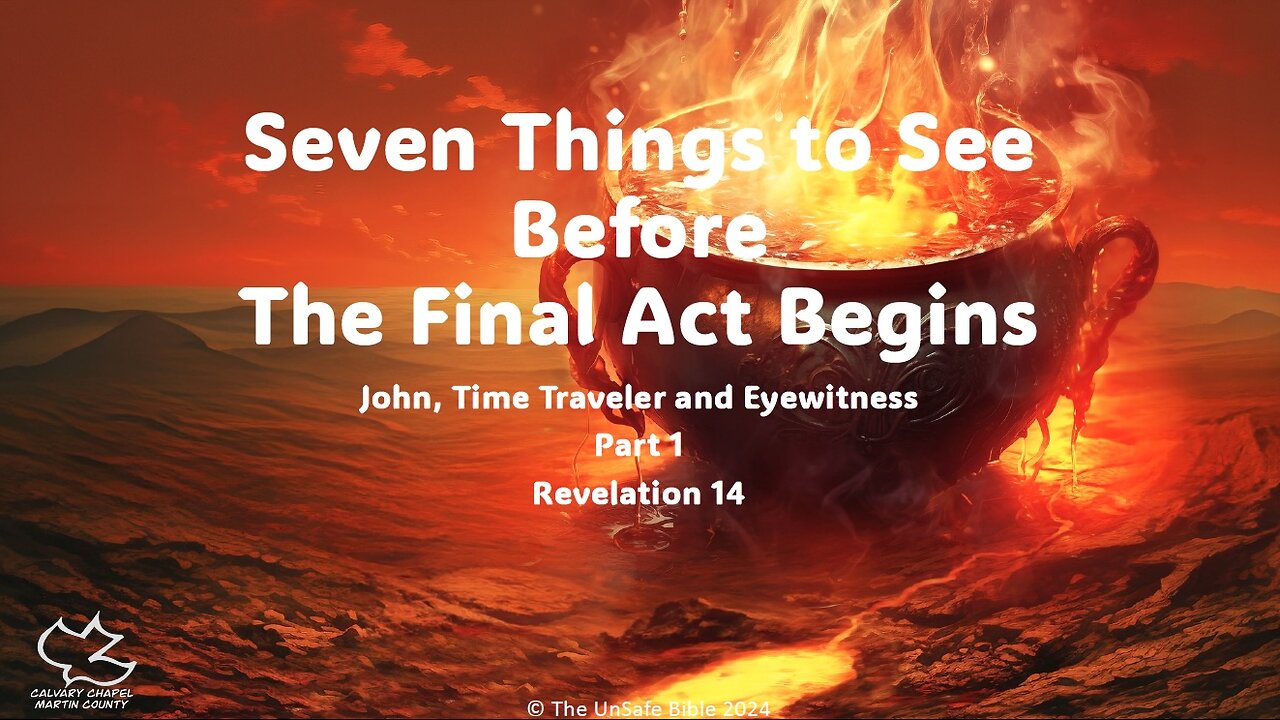 Revelation 14 Part 1 Seven Things to See Before The Final Act Begins