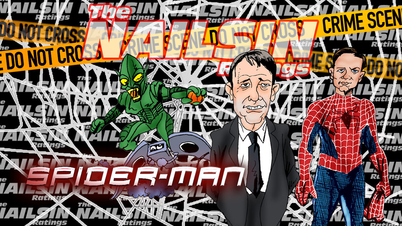 The Nailsin Ratings: Spider-Man