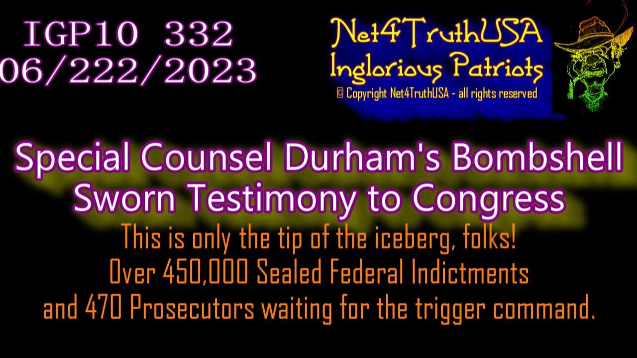 IGP10 332 - Special Counsel Durham's Bombshell Sworn Testimony to Congress