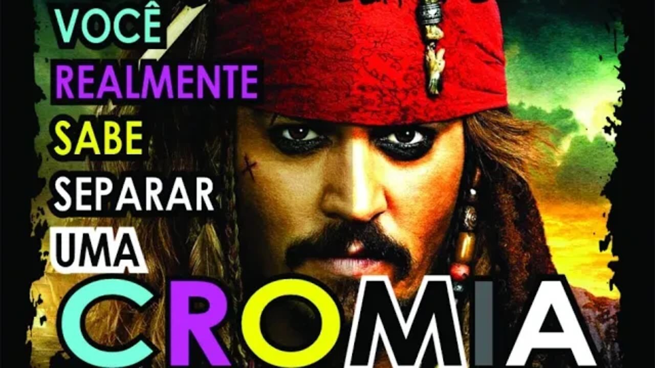 VOCÊ REALMENTE SABE SEPARAR UMA CROMIA?