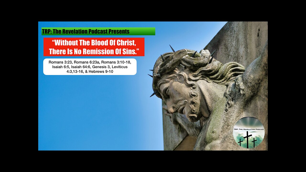 Without The Blood Of Christ, There Is No Remission Of Sins