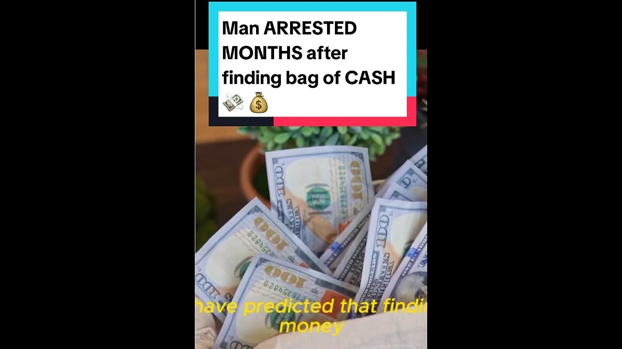 Man ARRESTED MONTHS later after finding a bag of cash!!!