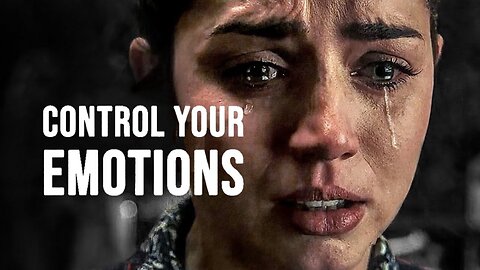 CONTROL YOUR EMOTIONS - Motivational Speech