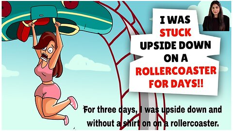 For three days, I was upside down and without a shirt on on a rollercoaster.