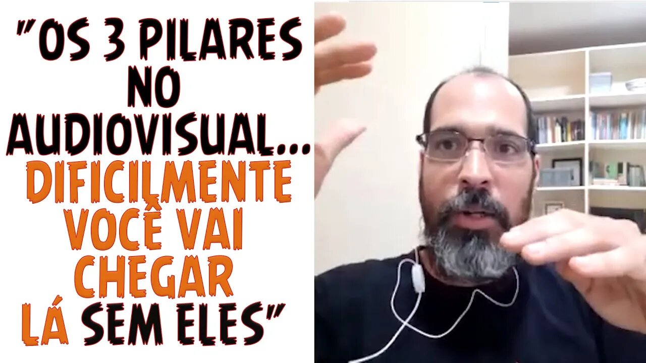 HENRIQUE CAMPOS - "Os 3 Pilares No Audiovisual"