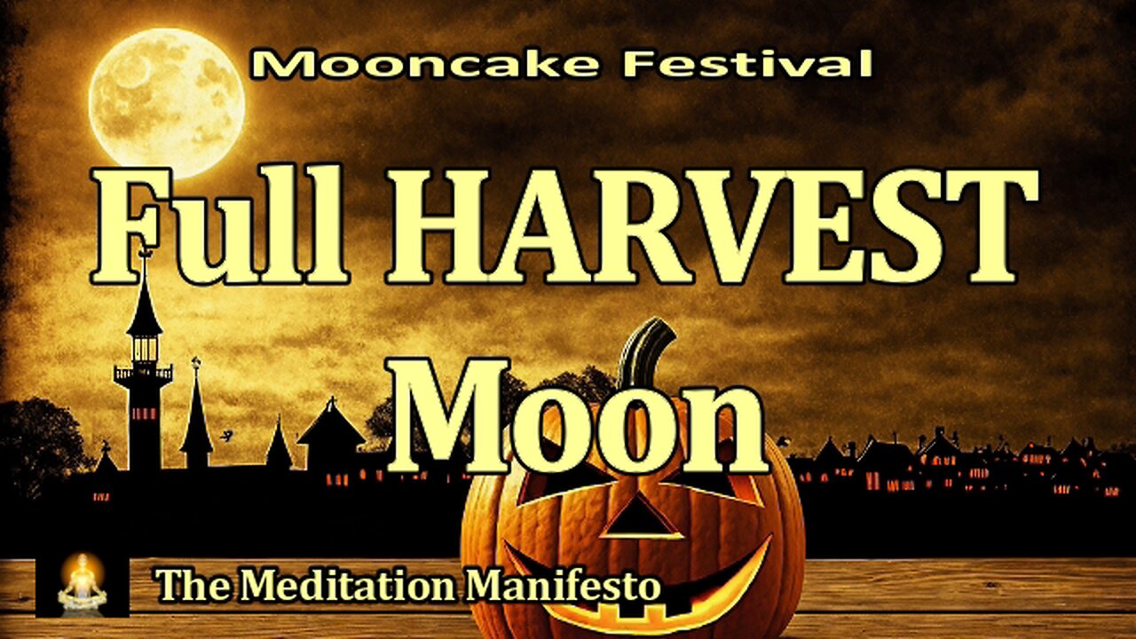 HARVEST MOON | Meditation | MOONCAKE FESTIVAL | Isichronic/Binaural Tones | #harvestmoon