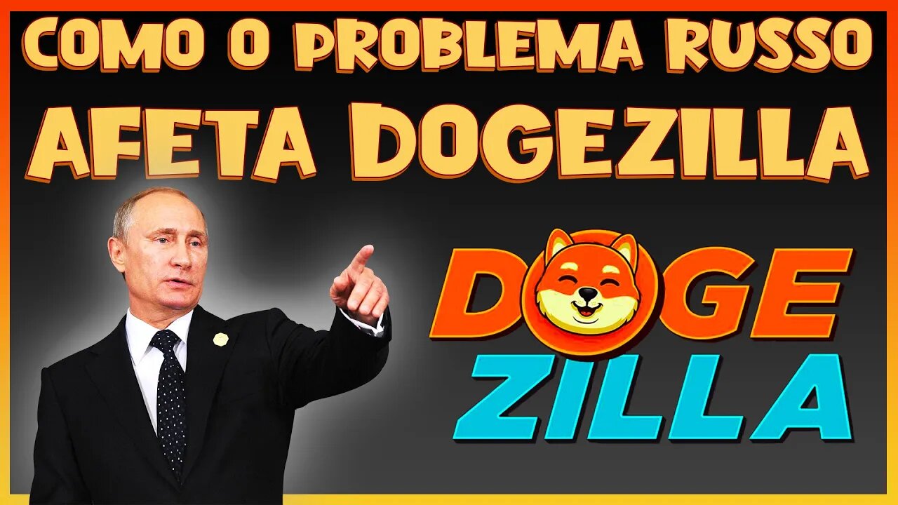 COMO O PROBLEMA RUSSO AFETA DOGEZILLA !!!