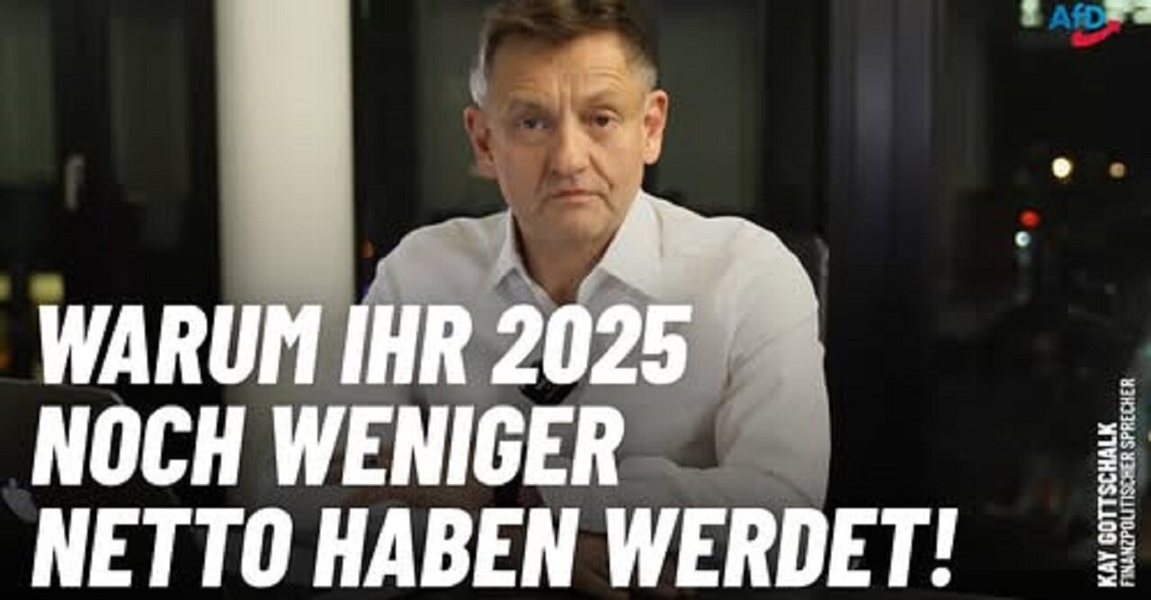 2025: Noch weniger Netto vom Brutto! - Kay Gottschalk -AfD