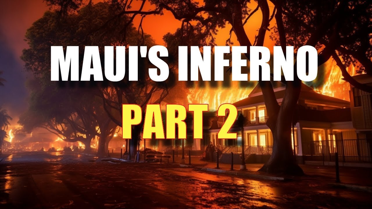 Maui's Inferno - Pt 2: Hurricanes, High-Tech Ambitions, and Hidden Agendas 8-14-2023