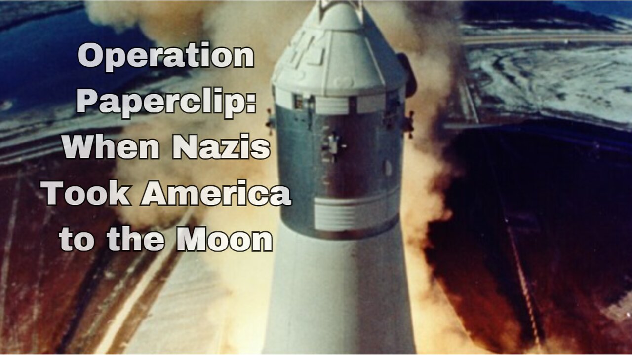 Operation Paperclip: When Nazis Took America to the Moon