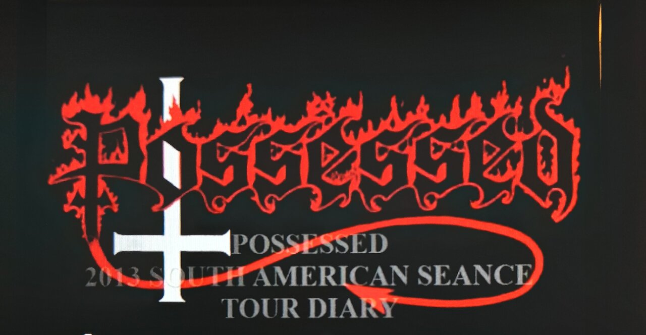 Possessed - 2013 South American Tour diary