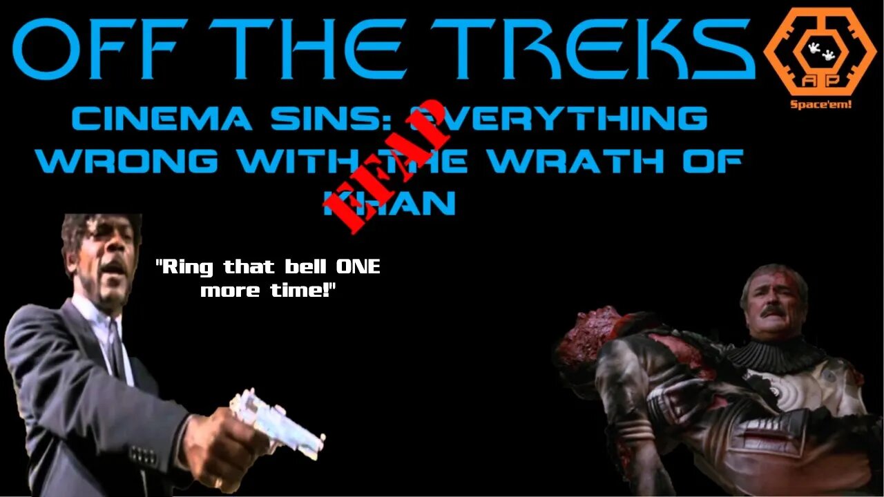 Off the Treks - EFAP: Cinema Sins - Star Trek II: The Wrath of Khan